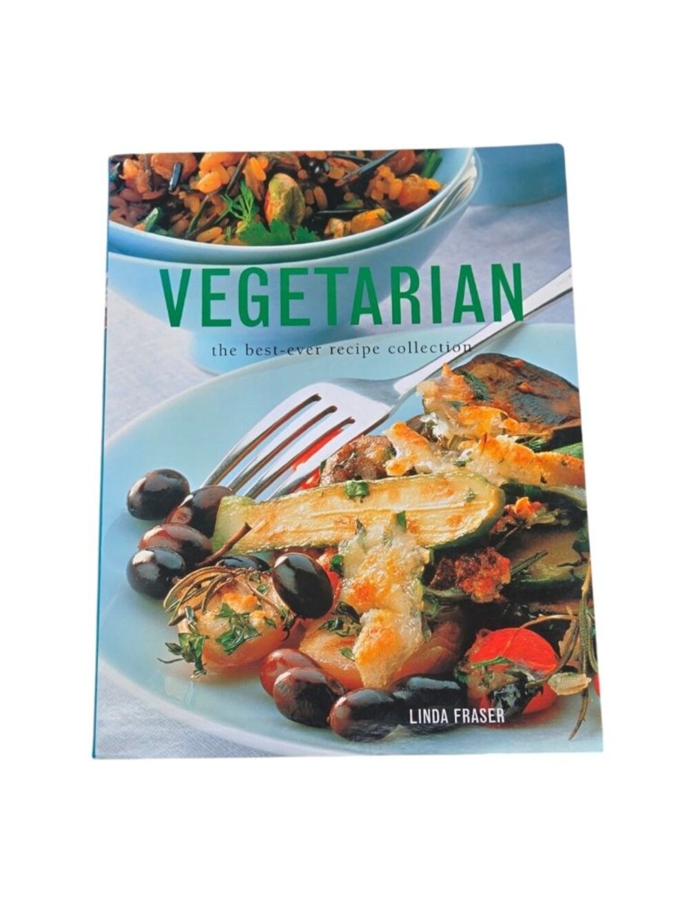 Vegetarian The Best Ever Recipe Book Collection Linda Fraser 2001 Cookbook Vtg